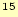$ ^{15}$