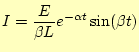 $\displaystyle I=\frac{E}{\beta L}e^{-\alpha t}\sin(\beta t)$