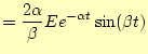 $\displaystyle =\frac{2\alpha}{\beta}Ee^{-\alpha t}\sin(\beta t)$