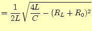$\displaystyle = \frac{1}{2L}\sqrt{\frac{4L}{C}-(R_L+R_0)^2}$