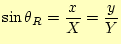 $\displaystyle \sin\theta_R=\frac{x}{X}=\frac{y}{Y}$