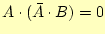$\displaystyle A \cdot (\bar{A} \cdot B)=0$