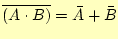 $\displaystyle \overline{(A \cdot B)}=\bar{A} + \bar{B}$