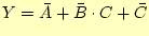 $\displaystyle Y=\bar{A}+\bar{B}\cdot C+\bar{C}$