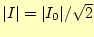 $ \vert I\vert=\vert I_0\vert/\sqrt{2}$