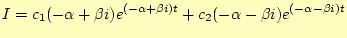 $\displaystyle I=c_1(-\alpha+\beta i)e^{(-\alpha+\beta i)t}+ c_2(-\alpha-\beta i)e^{(-\alpha-\beta i)t}$