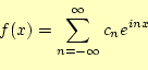 \begin{equation*}\begin{aligned}f(x)&=\sum_{n=-\infty}^{\infty}c_ne^{inx} \end{aligned}\end{equation*}