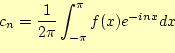 \begin{equation*}\begin{aligned}c_n=\frac{1}{2\pi}\int_{-\pi}^{\pi}f(x)e^{-inx}dx \end{aligned}\end{equation*}