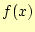 $\displaystyle f(x)$