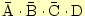 $ \bar{\mathrm{A}}\cdot\bar{\mathrm{B}}\cdot
\bar{\mathrm{C}}\cdot\mathrm{D}$