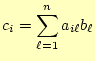 $\displaystyle c_i=\sum_{\ell=1}^n a_{i\ell}b_{\ell}$