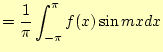 $\displaystyle = \frac{1}{\pi}\int_{-\pi}^{\pi}f(x)\sin mx dx$