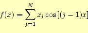 \begin{equation*}\begin{aligned}f(x)=\sum_{j=1}^{N}x_i\cos\left[(j-1)x\right] \end{aligned}\end{equation*}