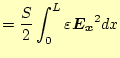 $\displaystyle =\frac{S}{2}\int_0^L\varepsilon \boldsymbol{E_x}^2dx$