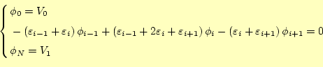 \begin{equation*}\left\{ \begin{aligned}&\phi_0=V_0 &-\left(\varepsilon_{i-1}+...
...ilon_{i+1}\right)\phi_{i+1}=0 &\phi_N=V_1 \end{aligned} \right.\end{equation*}