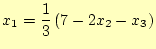 $\displaystyle x_1=\frac{1}{3}\left(7-2x_2-x_3\right)$