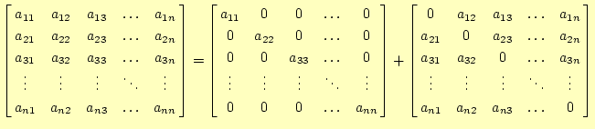 $\displaystyle \left[ \begin{array}{@{ }ccccc@{ }} a_{11} & a_{12} & a_{13} & ...
... & \ddots & \vdots \ a_{n1} & a_{n2} & a_{n3} & \ldots & 0 \end{array} \right]$