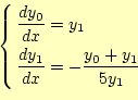 \begin{equation*}\left\{
 \begin{aligned}
 \frac{dy_0}{dx}&=y_1\ 
 \frac{dy_1}{dx}&=-\frac{y_0+y_1}{5y_1}
 \end{aligned}
 \right.\end{equation*}