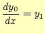 $\displaystyle \frac{dy_0}{dx}=y_1$