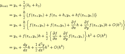 \begin{equation*}\begin{aligned}y_{n+1}&=y_n+\frac{1}{2}(k_1+k_2)\\ &=y_n+\frac{...
...rac{dy}{dx}h+\frac{1}{2}\frac{d^2y}{dx^2}h^2+O(h^3) \end{aligned}\end{equation*}