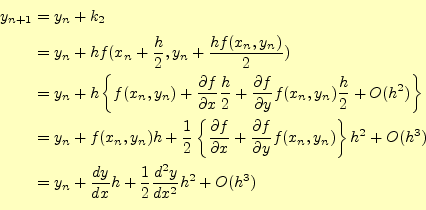 \begin{equation*}\begin{aligned}y_{n+1}&=y_n+k_2\\ &=y_n+hf(x_n+\frac{h}{2},y_n+...
...rac{dy}{dx}h+\frac{1}{2}\frac{d^2y}{dx^2}h^2+O(h^3) \end{aligned}\end{equation*}