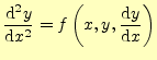 $\displaystyle \frac{\mathrm{d}^2 y}{\mathrm{d}x^2}=f\left(x,y,\frac{\mathrm{d}y}{\mathrm{d}x}\right)$
