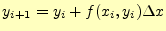 $\displaystyle y_{i+1}=y_i+f(x_i,y_i)\Delta x$