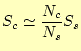 $\displaystyle S_c\simeq\frac{N_c}{N_s}S_s$