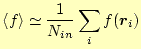 $\displaystyle \langle f \rangle\simeq\frac{1}{N_{in}}\sum_i f(\boldsymbol{r}_i)$