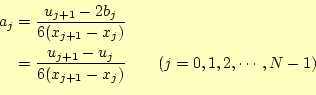 \begin{equation*}\begin{aligned}a_j&=\frac{u_{j+1}-2b_j}{6(x_{j+1}-x_j)} &=\fr...
...j+1}-u_j}{6(x_{j+1}-x_j)}\qquad(j=0,1,2,\cdots,N-1) \end{aligned}\end{equation*}
