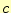 $ c$