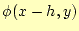 $\displaystyle \phi(x-h,y)$