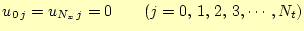 $\displaystyle u_{0\,j}=u_{N_x\,j}=0 \qquad (j=0,\,1,\,2,\,3,\cdots,N_t)$