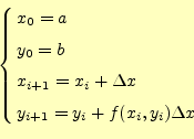 \begin{equation*}\left\{ \begin{aligned}&x_0=a\\ &y_0=b\\ &x_{i+1}=x_i+\Delta x\\ &y_{i+1}=y_i+f(x_i,y_i)\Delta x\\ \end{aligned} \right.\end{equation*}