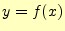 $ y= f(x)$