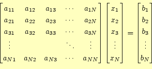 \begin{equation*}\begin{aligned}\begin{bmatrix}a_{11} & a_{12} & a_{13} & \cdots...
...rix}b_1 \ b_2 \ b_3 \ \vdots\ b_N \end{bmatrix} \end{aligned}\end{equation*}