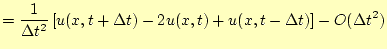 $\displaystyle =\frac{1}{\Delta t^2}\left[ u(x,t+\Delta t)-2u(x,t)+u(x,t-\Delta t)\right]-O(\Delta t^2)$