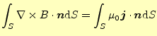 $\displaystyle \int_S\nabla\times B\cdot\boldsymbol{n}\mathrm{d}S=\int_S\mu_0 \boldsymbol{j}\cdot\boldsymbol{n}\mathrm{d}S$