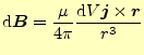 $\displaystyle \mathrm{d}\boldsymbol{B}=\frac{\mu}{4\pi}\frac{\mathrm{d}V\boldsymbol{j}\times\boldsymbol{r}}{r^3}$