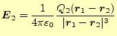 $\displaystyle \boldsymbol{E}_2=\frac{1}{4\pi\varepsilon_0}\frac{Q_2(\boldsymbol{r}_1-\boldsymbol{r}_2)}{\vert\boldsymbol{r}_1-\boldsymbol{r}_2\vert^3}$