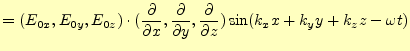 $\displaystyle =(E_{0x}, E_{0y},E_{0z})\cdot( \if 11 \frac{\partial }{\partial x...
...} \else \frac{\partial^{1} }{\partial z^{1}}\fi ) \sin(k_xx+k_yy+k_zz-\omega t)$