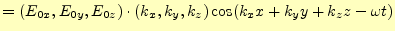 $\displaystyle =(E_{0x}, E_{0y},E_{0z})\cdot(k_x, k_y, k_z)\cos(k_xx+k_yy+k_zz-\omega t)$