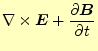 $\displaystyle \nabla\times \boldsymbol{E}+ \if 11 \frac{\partial \boldsymbol{B}}{\partial t} \else \frac{\partial^{1} \boldsymbol{B}}{\partial t^{1}}\fi$