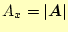 $\displaystyle A_x=\vert\boldsymbol{A}\vert$