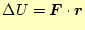 $\displaystyle \Delta U=\boldsymbol{F}\cdot\boldsymbol{r}$