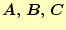 $ \boldsymbol{A}, \boldsymbol{B}, \boldsymbol{C}$