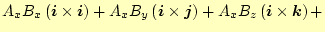 $\displaystyle A_xB_x\left(\boldsymbol{i}\times\boldsymbol{i}\right)+ A_xB_y\lef...
...es\boldsymbol{j}\right)+ A_xB_z\left(\boldsymbol{i}\times\boldsymbol{k}\right)+$