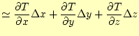 $\displaystyle \simeq \if 11 \frac{\partial T}{\partial x} \else \frac{\partial^...
...\partial T}{\partial z} \else \frac{\partial^{1} T}{\partial z^{1}}\fi \Delta z$