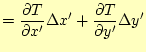 $\displaystyle = \if 11 \frac{\partial T}{\partial x^\prime} \else \frac{\partia...
...y^\prime} \else \frac{\partial^{1} T}{\partial y^\prime^{1}}\fi \Delta y^\prime$