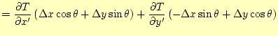 $\displaystyle = \if 11 \frac{\partial T}{\partial x^\prime} \else \frac{\partia...
...\partial y^\prime^{1}}\fi \left(-\Delta x \sin\theta+\Delta y \cos\theta\right)$